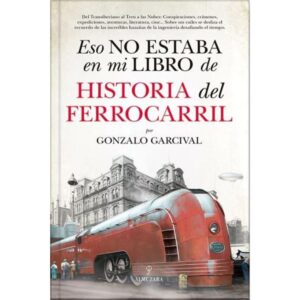ESO NO ESTABA EN MI LIBRO DE HISTORIA DEL FERROCARRIL