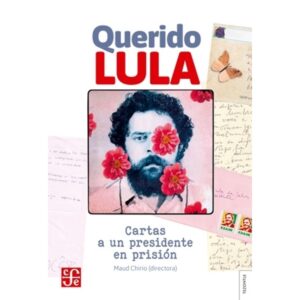 QUERIDO LULA - CARTAS A UN PRESIDENTE EN PRISION