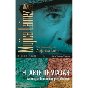 ARTE DE VIAJAR, EL - ANTOLOGIA DE CRONICAS PERIODISTICAS