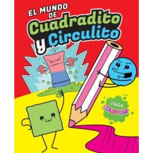 El Mundo De Cuadradito Y Circulito - Para Colorear - Cuadradito Y Circulito - Alfaguara