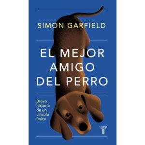 MEJOR AMIGO DEL PERRO, EL - BREVE HISTORIA DE UN VINCULO UNICO