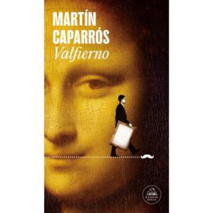 Valfierno - Martin Caparros - Caparros Martin - Literatura Random House