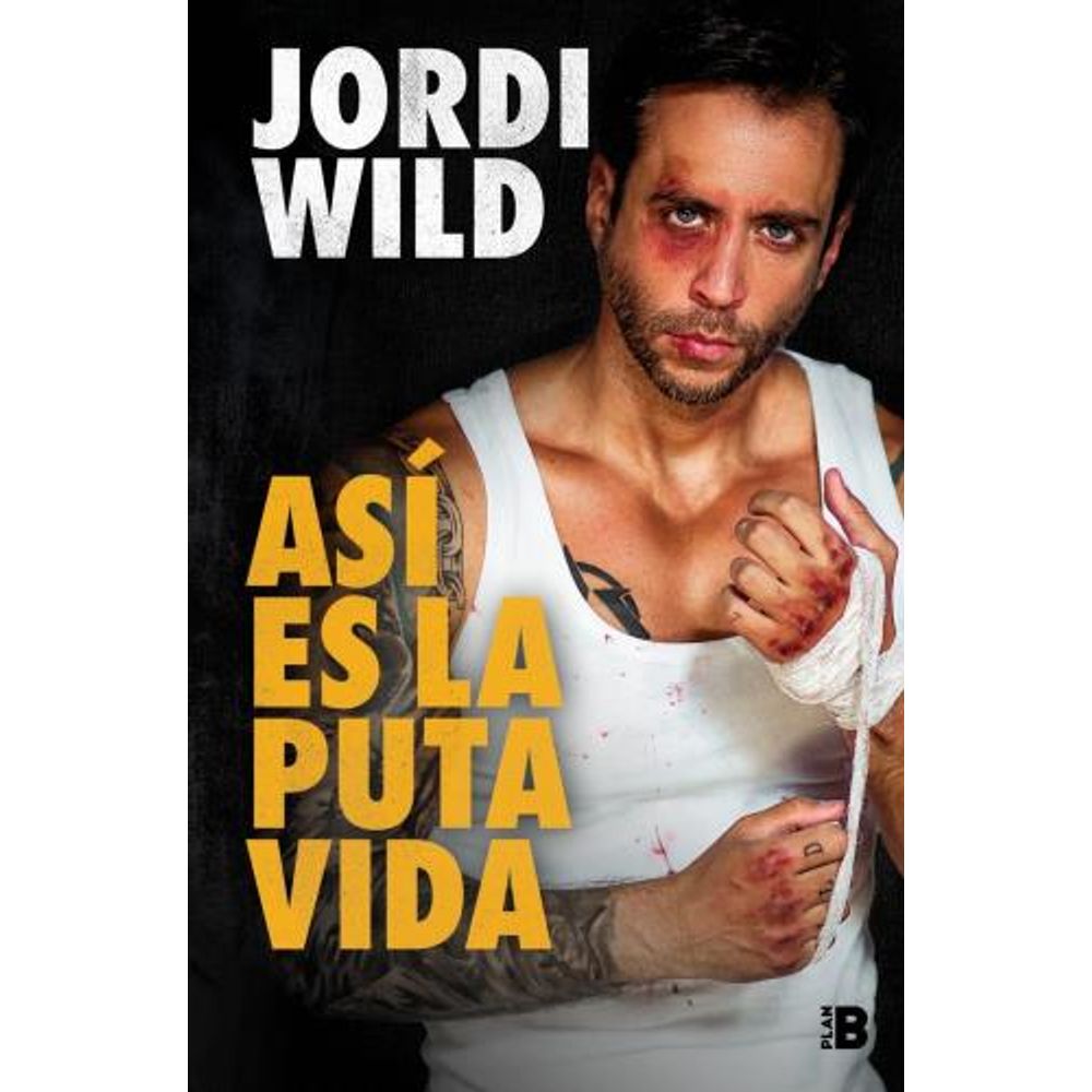 Asi Es La Puta Vida - Jordi Wild - Wild Jordi - Ediciones B