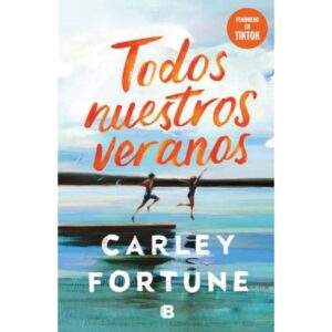 Todos Nuestros Veranos - Carley Fortune - Fortune Carley - Ediciones B