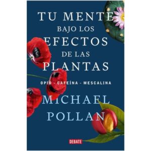 TU MENTE BAJO LOS EFECTOS DE LAS PLANTAS