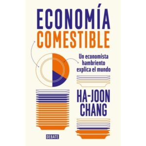Economia Comestible - Ha-Joon Chang - Chang Ha-Joon - Debate