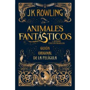 ANIMALES FANTASTICOS Y DONDE ENCONTRARLOS (GUION DE LA PELICULA)