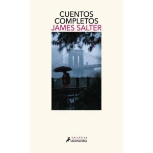 CUENTOS COMPLETOS - JAMES SALTER