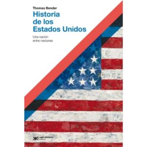 HISTORIA DE LOS ESTADOS UNIDOS - UNA NACION ENTRE NACIONES