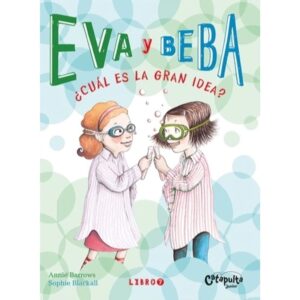 EVA Y BEBA 7 - ¿CUAL ES LA GRAN IDEA?