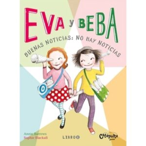 EVA Y BEBA 8 - BUENAS NOTICIAS: NO HAY NOTICIAS