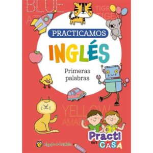 PRACTICAMOS INGLES - PRIMERAS PALABRAS - PRACTI EN CASA - BILINGÜE