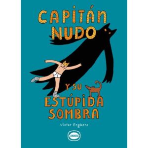 CAPITAN NUDO Y SU ESTUPIDA SOMBRA - TD