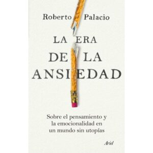 ERA DE LA ANSIEDAD, LA