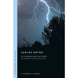 CONDENA DEL NARRADOR, LA - EL VERDADERO NOMBRE DE LAS COSAS