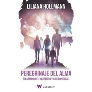 PEREGRINAJE DEL ALMA - UN CAMINO DE ENCUENTRO Y SINCRONICIDAD