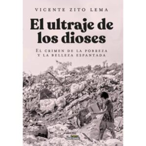 ULTRAJE DE LOS DIOSES, EL - EL CRIMEN DE LA POBREZA Y LA BELLEZA ESPANTADA