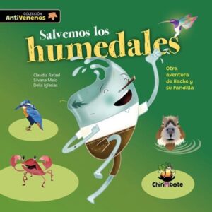 SALVEMOS LOS HUMEDALES - OTRA AVENTURA DE HACHE Y SU PANDILLA