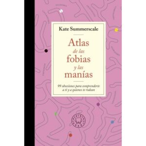 Atlas De Las Fobias Y Las Manias - Kate Summerscale - Summerscale Kate - Blackie Books