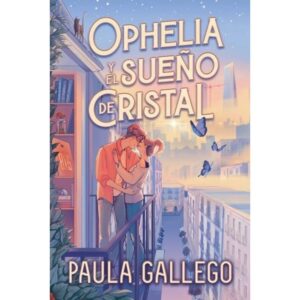 OPHELIA Y EL SUEÑO DE CRISTAL