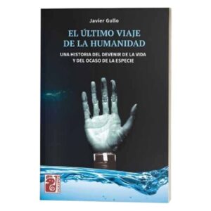 El Ultimo Viaje De La Humanidad - Javier Gullo - Gullo Javier - Maipue