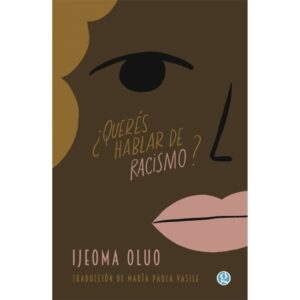 QUERES HABLAR DE RACISMO?