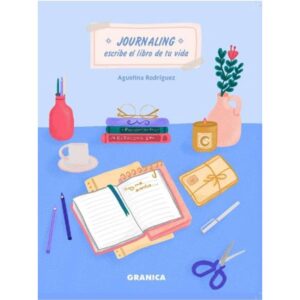 JOURNALING - ESCRIBE EL LIBRO DE TU VIDA