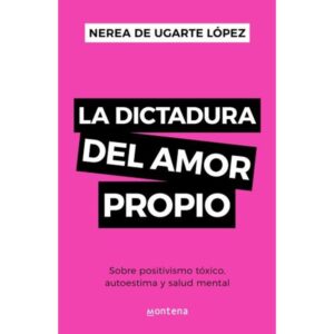DICTADURA DEL AMOR PROPIO, LA