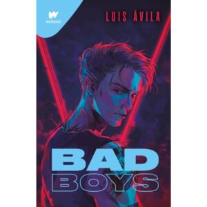 Bad Boys - Wattpad - Luis Avila - Avila Luis - Montena