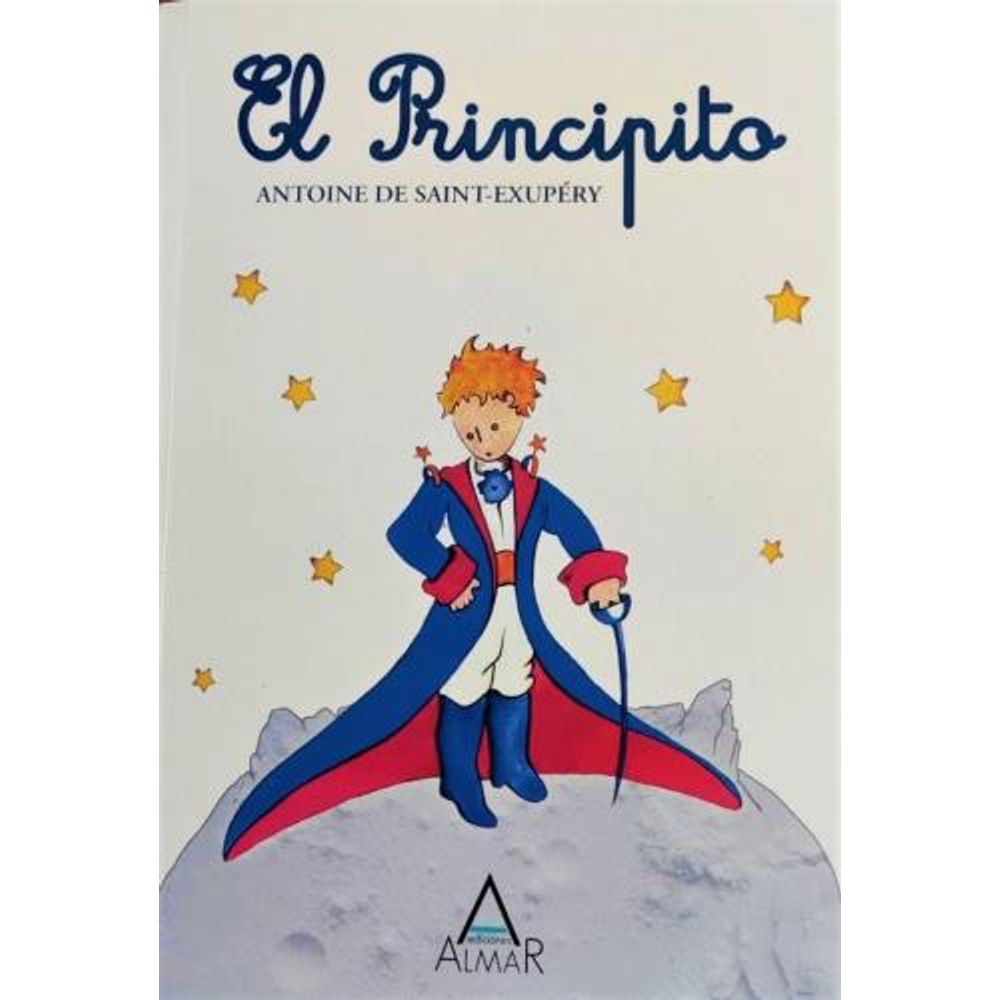 El Principito - Antoine De Saint-Exupery - De Saint-Exupery Antoine - Almar