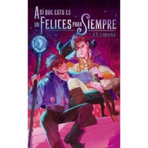 ASI QUE ESTO ES UN FELICES PARA SIEMPRE