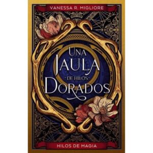 JAULA DE HILOS DORADOS, UNA