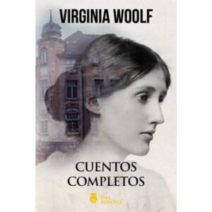 CUENTOS COMPLETOS - VIRGINIA WOOLF