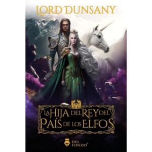HIJA DEL REY DEL PAIS DE LOS ELFOS, LA