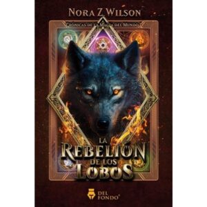 REBELION DE LOS LOBOS, LA - CRONICAS DE LA MAGIA DEL MUNDO 1