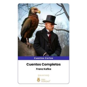 CUENTOS COMPLETOS - FRANZ KAFKA
