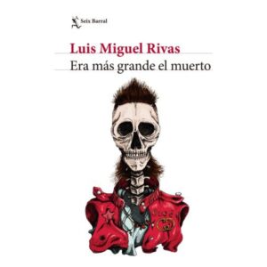 ERA MAS GRANDE EL MUERTO