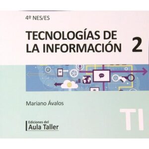 TECNOLOGIAS DE LA INFORMACION 2 - 4º NES / ES