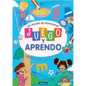 JUEGO Y APRENDO - UN MUNDO DE DIVERSIONES - TRAZADO DE LETRAS EN IMPRENTA