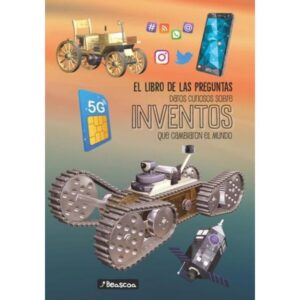 DATOS CURIOSOS SOBRE INVENTOS QUE CAMBIARON EL MUNDO - EL LIBRO DE LAS PREGUNTAS