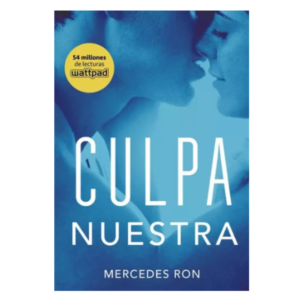 CULPA NUESTRA - CULPABLES 3 - WATTPAD