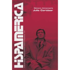 REVISTA HISPAMERICA - NUMERO ANIVERSARIO - CORTAZAR EN HISPAMERICA
