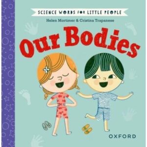 OUR BODIES - SCIENCE WORDS FOR LITTLE PEOPLE - HB