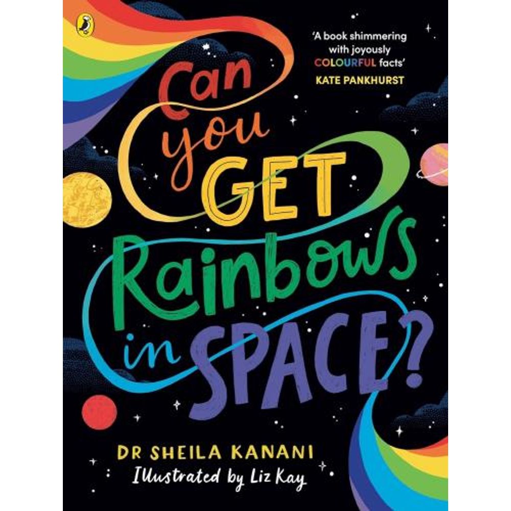 Can You Get Rainbows In Space? - Sheila Kanani - Penguin