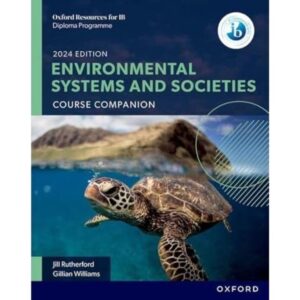 IB ENVIRONMENTAL SYSTEMS & SOCIETIES - COURSE BOOK - 2024 GUIDE