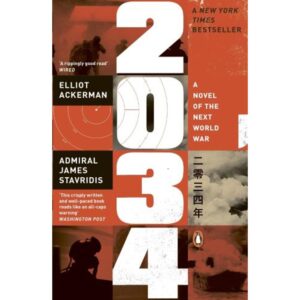 2034 - A Novel Of The Next World War - Ackerman - Stavridis - Penguin