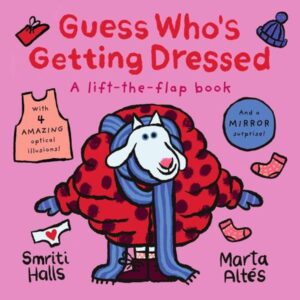 GUESS WHO'S GETTING DRESSED - A LIFT-THE-FLAP BOOK - BOARD BOOK
