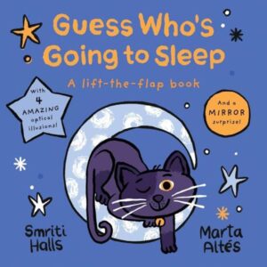 GUESS WHO'S GOING TO SLEEP - A LIFT-THE-FLAP BOOK - BOARD BOOK