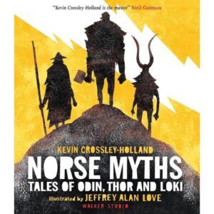 NORSE MYTHS: TALES OF ODIN, THOR AND LOKI