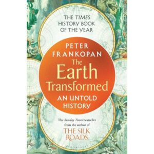 EARTH TRANSFORMED - AN UNTOLD HISTORY (PB)